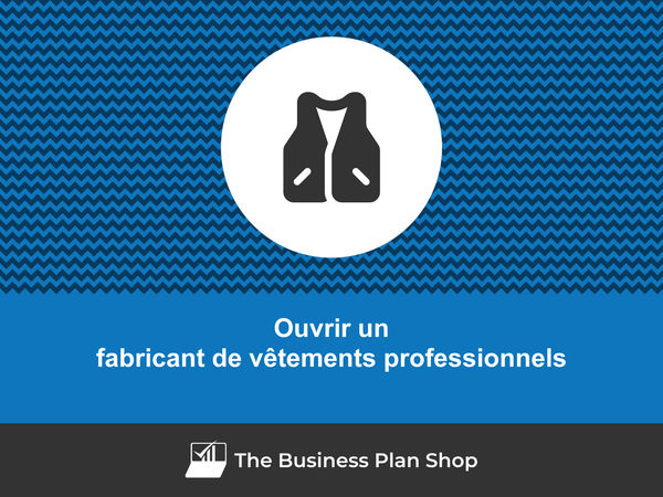 comment ouvrir un fabricant de vêtements professionnels