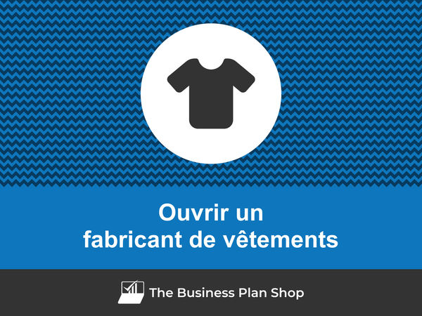 comment ouvrir un fabricant de vêtements