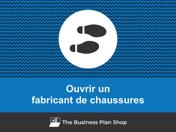 ouvrir un fabricant de chaussures