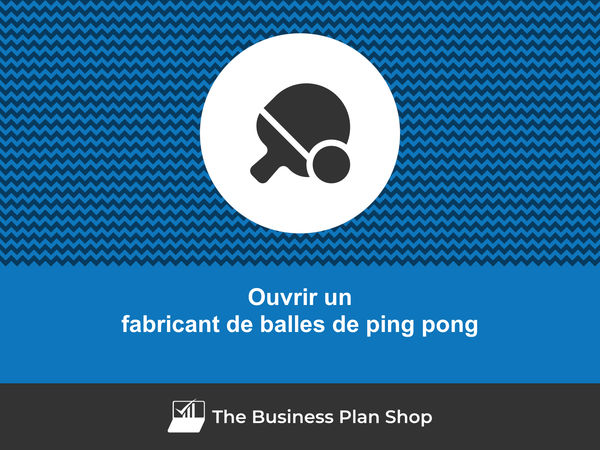 ouvrir un fabricant de balles de ping pong