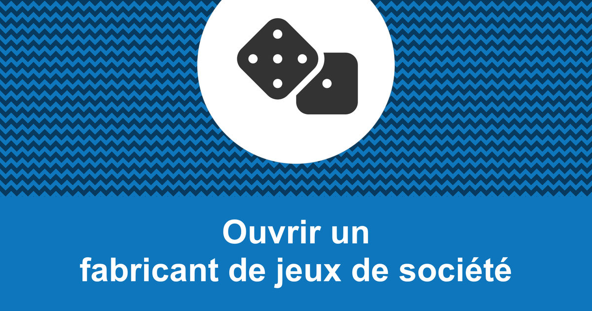Comment ouvrir un fabricant de jeux de société rentable