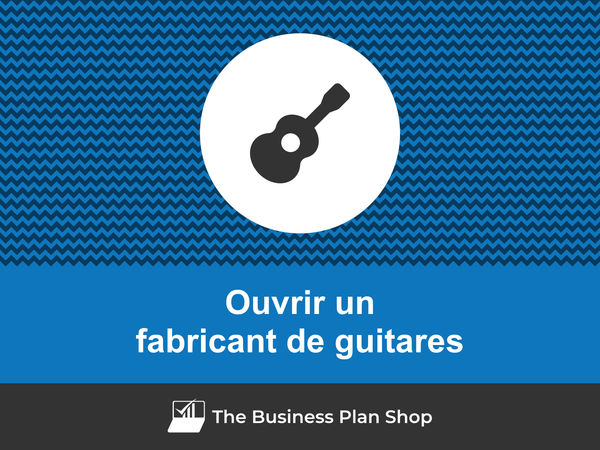ouvrir un fabricant de guitares
