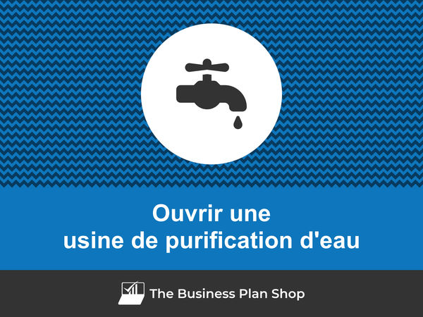 ouvrir une usine de purification d'eau