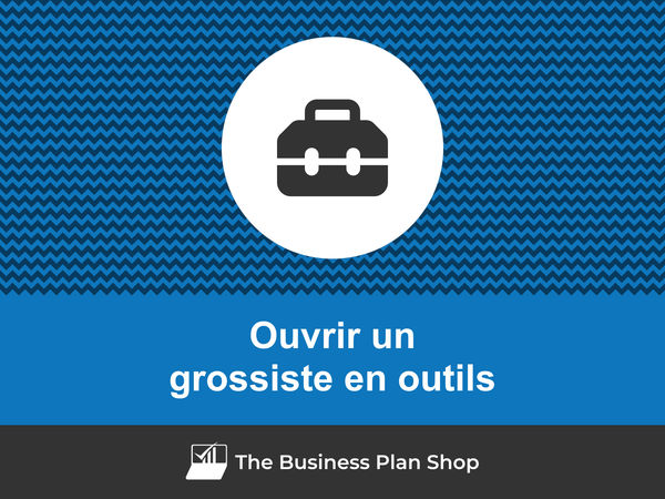 ouvrir un grossiste en outils