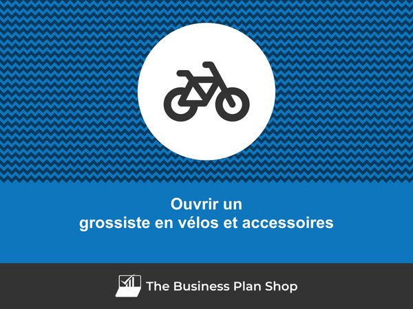 ouvrir un grossiste en vélos et accessoires
