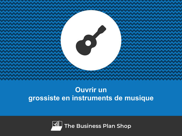 ouvrir un grossiste en instruments de musique