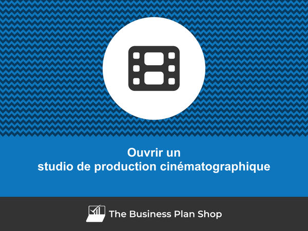 ouvrir un studio de production cinématographique