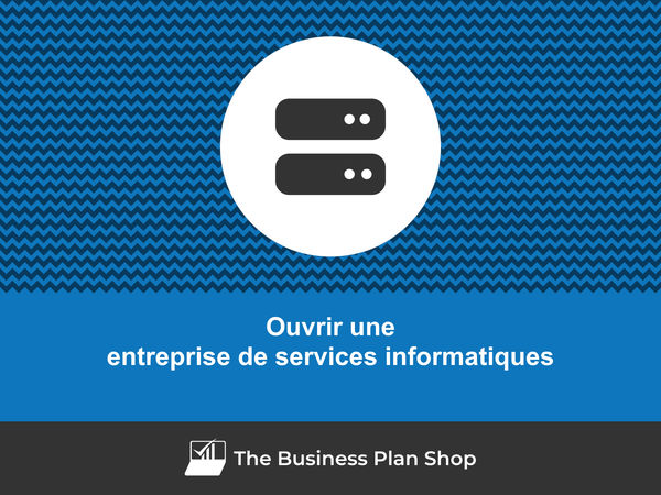 ouvrir une entreprise de services informatiques