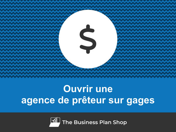 ouvrir une agence de prêteur sur gages