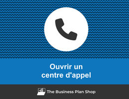 Comment ouvrir un centre d'appel&nbsp;?