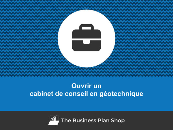 ouvrir un cabinet de conseil en géotechnique