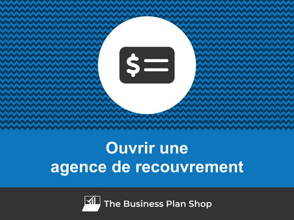 comment ouvrir une agence de recouvrement
