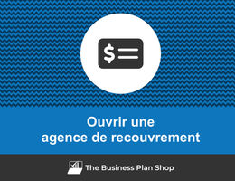 Comment ouvrir une agence de recouvrement&nbsp;?