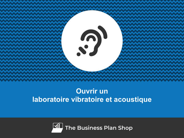 ouvrir un laboratoire vibratoire et acoustique