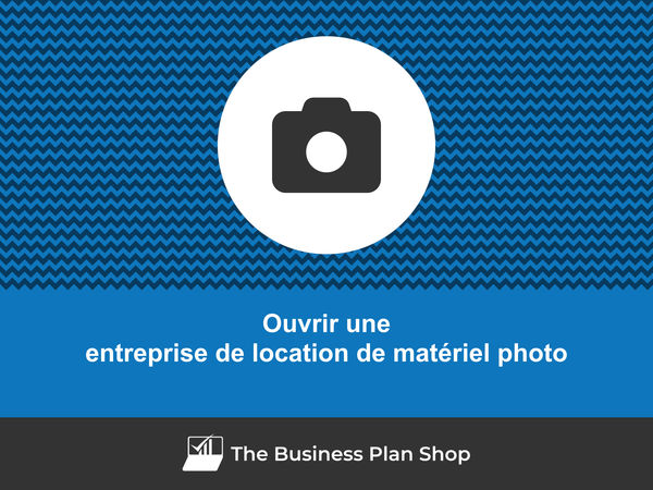 ouvrir une entreprise de location de matériel photo