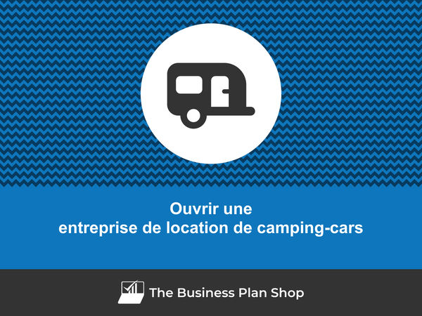 ouvrir une entreprise de location de camping-cars