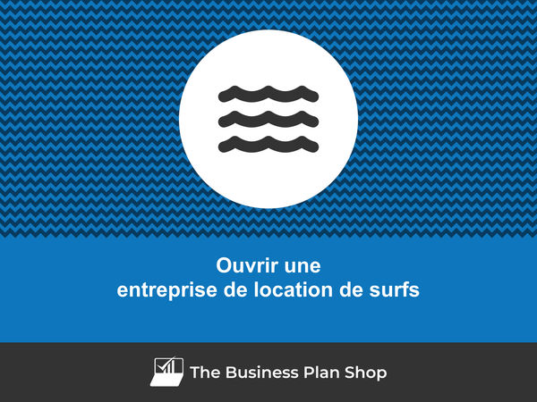 ouvrir une entreprise de location de surfs