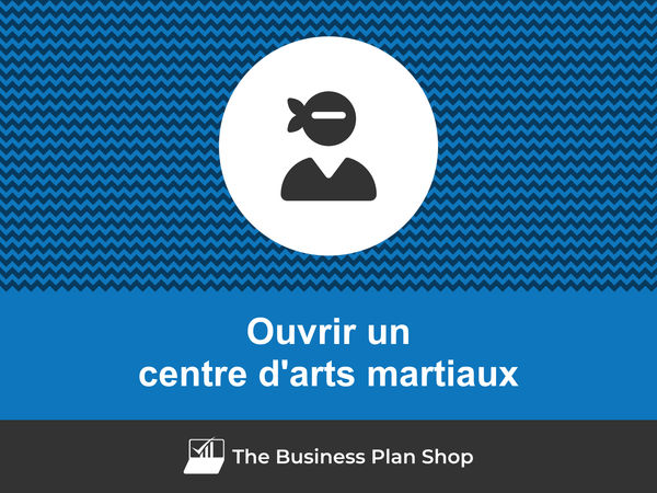 ouvrir un centre d'arts martiaux