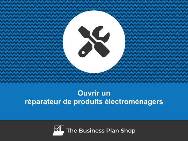 ouvrir un réparateur de produits électroménagers