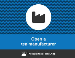 How to open a tea manufacturer?