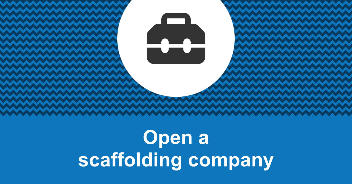 How to open a profitable scaffolding company?