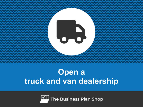 how to open a truck and van dealership