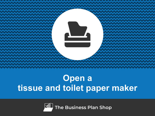 how to start a tissue and toilet paper manufacturing business